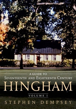 Paperback A Guide to Seventeenth and Eighteenth Century Hingham Volume I Book