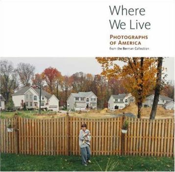 Hardcover Where We Live: Photographs of America from the Berman Collection Book