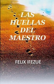 Paperback Las Huellas del Maestro: El camino a la vida [Spanish] Book