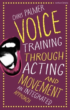 Hardcover Voice Training Through Acting and Movement: An Integrated Approach Book
