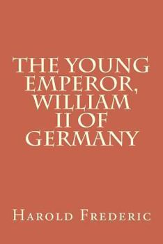 Paperback The Young Emperor, William II of Germany Book