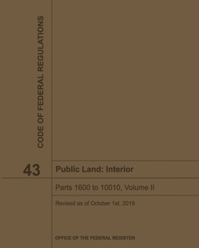 Public Lands: Interior - Title 43 Volume II Code of Federal Regulations 2019-2020