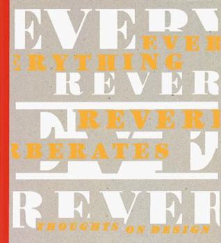 Hardcover Everything Reverberates: Thoughts on Design Book