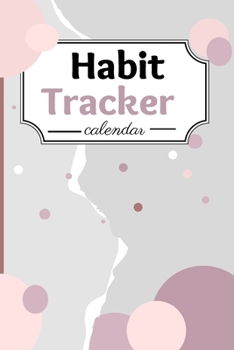 Paperback Habit Tracker Calendar: A Perfect Habit Journal for everyone - Goal tracker journal A Planner & Journal for Moods, To-Dos, Schedules & More Book