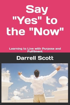 Paperback Say "YES" to the "NOW" Book