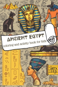 Paperback Ancient Egypt: Coloring and Activity Book for Kids: Coloring and Activity Book for Kids Book