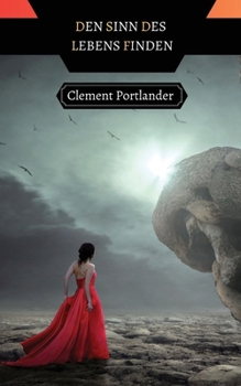 Den Sinn des Lebens finden