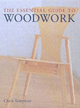 Hardcover The Essential Guide to Woodwork Book