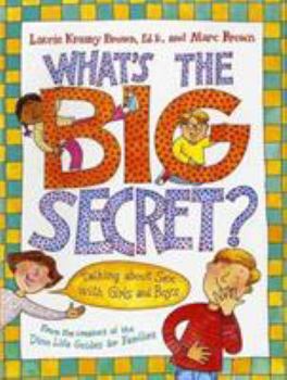 Paperback What's the Big Secret?: Talking about Sex with Girls and Boys Book