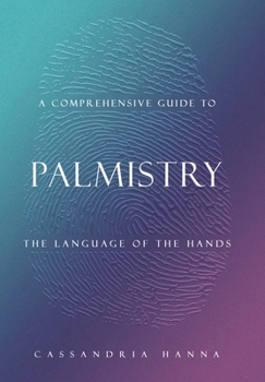 Hardcover A Comprehensive Guide to Palmistry: The Language of the Hands Book