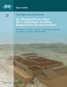 Hardcover Der Konigspalast Von Qatna: Teil I: Chronologie, Grundriss, Baugeschichte Und Bautechniken [German] Book