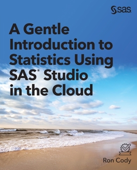 Paperback A Gentle Introduction to Statistics Using SAS Studio in the Cloud Book