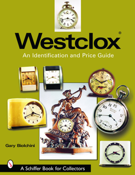 Paperback Westclox: An Identification and Price Guide: An Identification and Price Guide Book