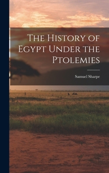Hardcover The History of Egypt Under the Ptolemies Book