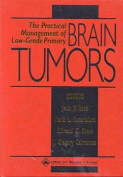 Hardcover The Practical Management of Low-Grade Primary Brain Tumors Book