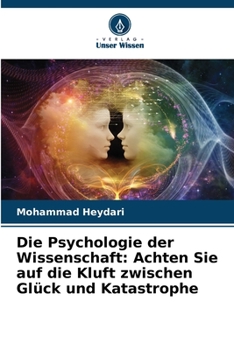 Paperback Die Psychologie der Wissenschaft: Achten Sie auf die Kluft zwischen Glück und Katastrophe [German] Book