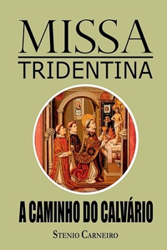 Paperback Missa Tridentina: A Caminho Do Calvário [Portuguese] Book