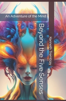 Paperback Beyond the Five Senses: An Adventure of the Mind Book