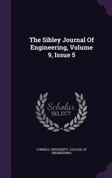 Hardcover The Sibley Journal of Engineering, Volume 9, Issue 5 Book