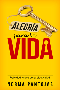 Paperback Alegría Para La Vida: Felicidad: Clave de la Efectividad [Spanish] Book