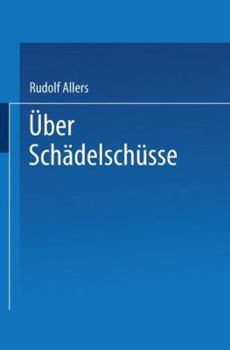 Paperback Über Schädelschüsse: Probleme Der Klinik Und Der Fürsorge [German] Book