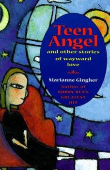 Paperback Teen Angel and Other Stories of Wayward Love Book