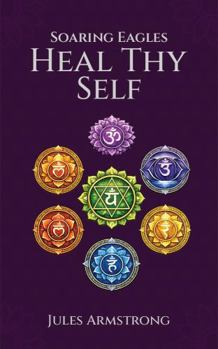 Paperback Soaring Eagles: Heal Thy Self Book