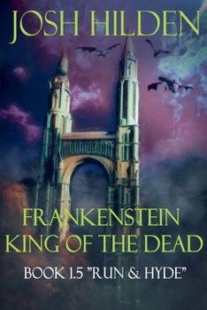 Paperback Frankenstein King Of The Dead Book 1.5: Run And Hyde Book