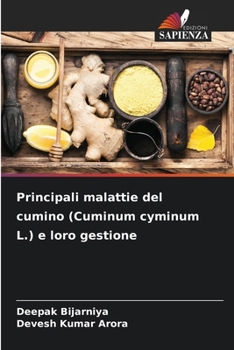 Principali malattie del cumino (Cuminum cyminum L.) e loro gestione (Italian Edition)