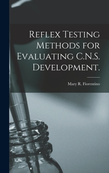 Hardcover Reflex Testing Methods for Evaluating C.N.S. Development. Book