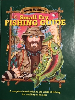 Hardcover Small Fry Fishing Guide: A Complete Introduction to the World of Fishing for Small Fry of All Ages Book