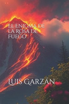 El Enigma de la Rosa de Fuego (Spanish Edition)