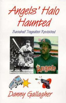 Paperback Angels' Halo Haunted: Baseball Tragedies Revisited Book