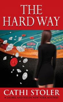 The Hard Way - Book #3 of the Laurel and Helen New York Mystery 