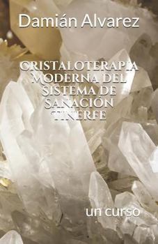 Paperback Cristaloterapia Moderna del Sistema de Sanación Tinerfe: Un Curso [Spanish] Book