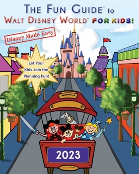 Paperback The Fun Guide to Walt Disney World for Kids!: 2023 (Disney Made Easy) Book