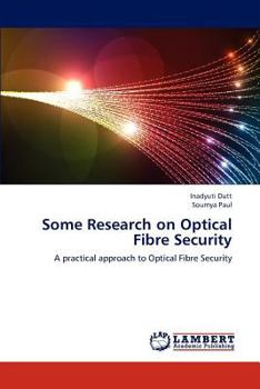 Paperback Some Research on Optical Fibre Security Book