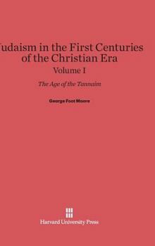 Hardcover Judaism in the First Centuries of the Christian Era: The Age of the Tannaim, Volume I Book