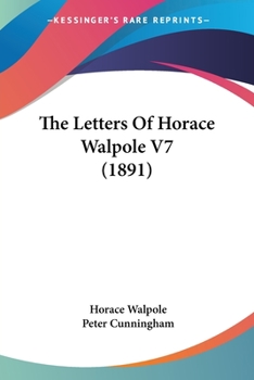 Paperback The Letters Of Horace Walpole V7 (1891) Book