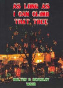 Paperback As Long as I Can Climb That Tree Book