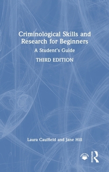 Hardcover Criminological Skills and Research for Beginners: A Student's Guide Book