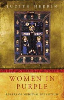 Paperback Women in Purple : Rulers of Medieval Byzantium Book