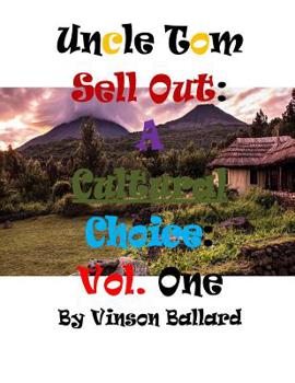 Paperback Uncle Tom Sell Out: A Cultural Choice Volume One Book