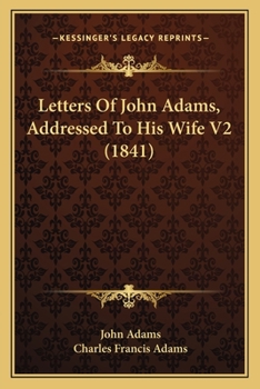 Paperback Letters Of John Adams, Addressed To His Wife V2 (1841) Book