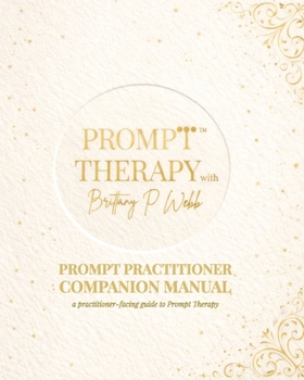 Prompt Therapy: Prompt Practitioner Companion Manual