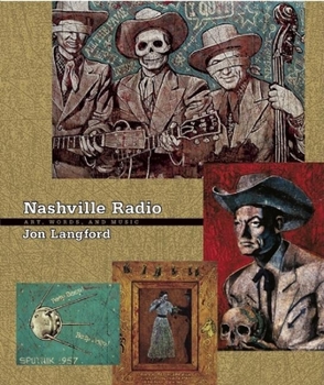 Paperback Nashville Radio: Art, Words, and Music [With CD] Book
