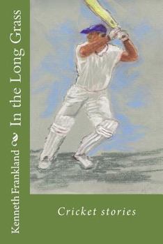 Paperback In the Long Grass: Cricket stories Book