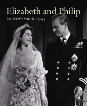 Hardcover Elizabeth and Philip: 20 November 1947 Book