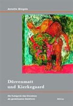 Hardcover Durrenmatt Und Kierkegaard: Die Kategorie Des Einzelnen ALS Gemeinsame Denkform [German] Book