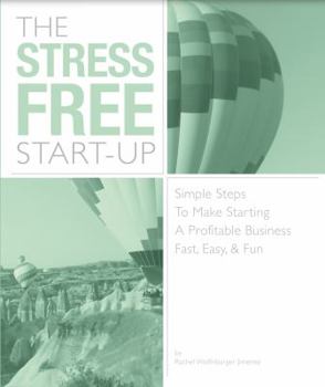 Paperback The Stress Free Start Up: Simple Steps To Make Starting A Profitable Business, Easy, & Fun Book